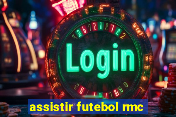 assistir futebol rmc